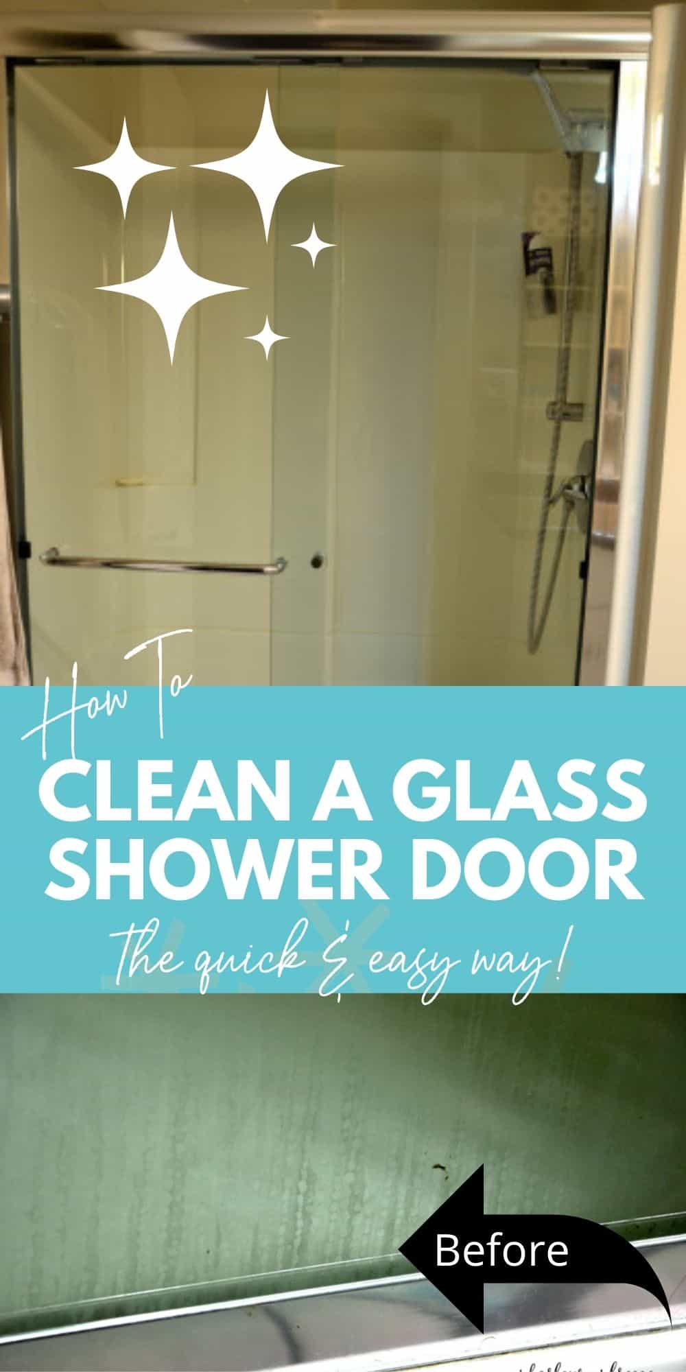 collage of a dirty glass shower door and  a clean glass shower with the test "how to clean a glass shower door the quick & easy way"