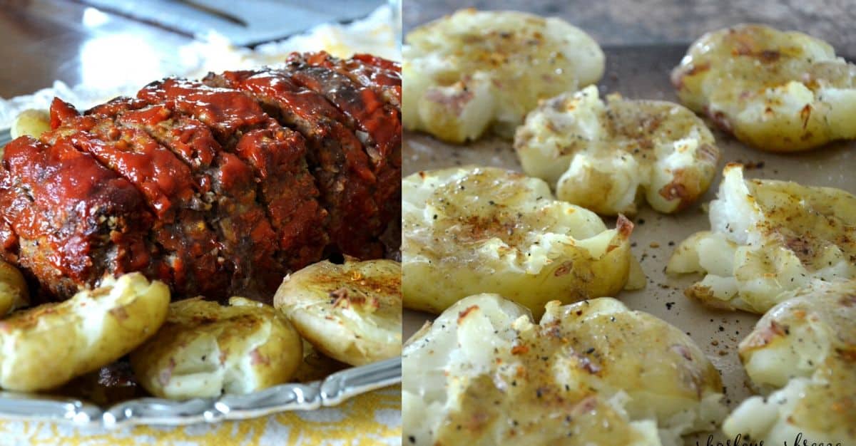 Best Ever Meatloaf & Smashed Potatoes