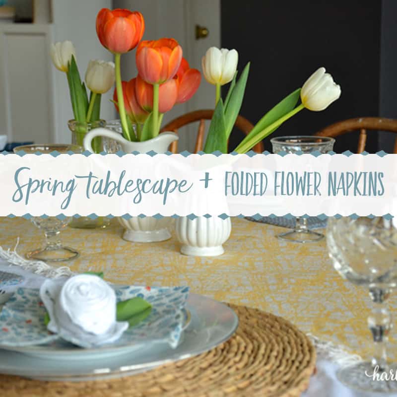 Spring Tablescape + Flower Folded Napkins
