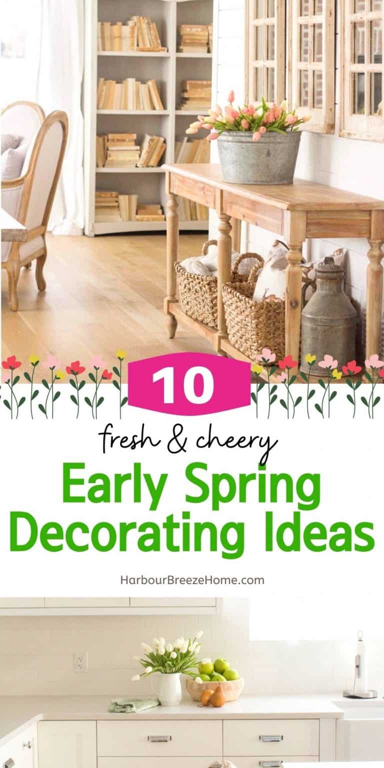 Fresh and Cheery Early Spring Decorating Ideas - Harbour Breeze Home