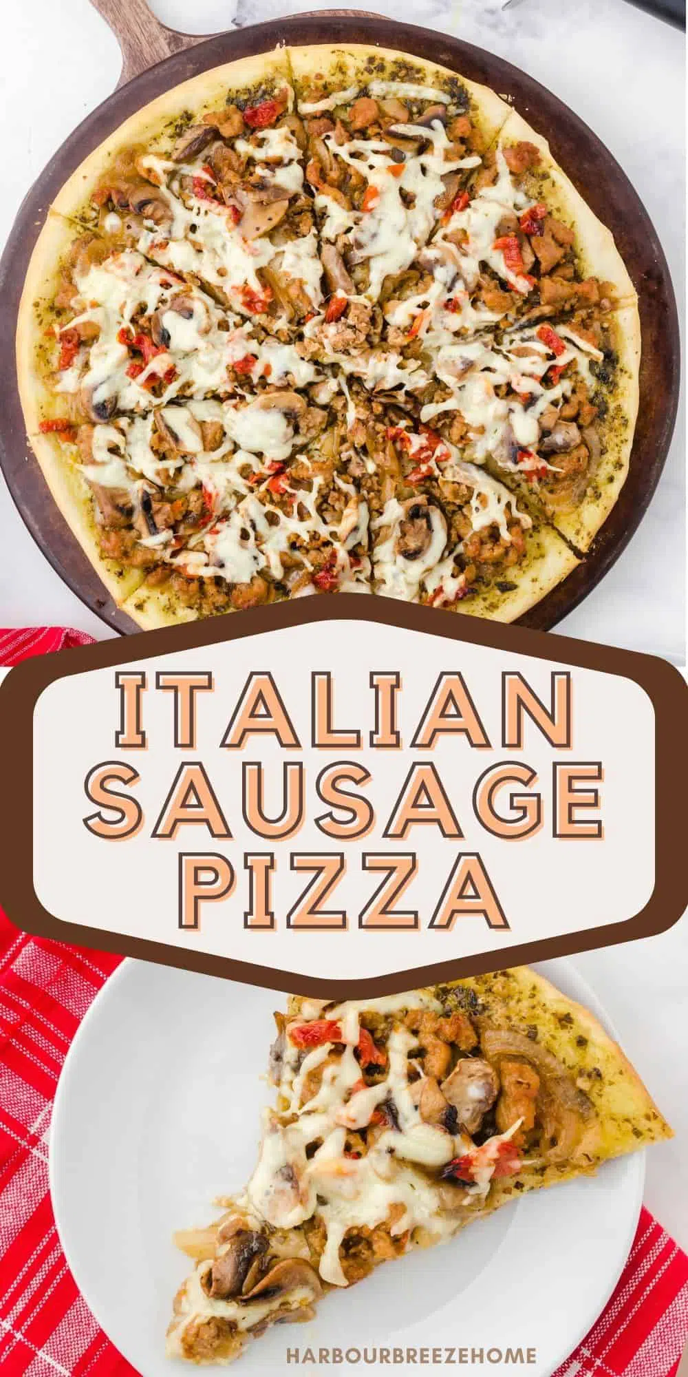 Italian sausage pizza on a pizza stone with the text "Italian Sausage Pizza" on it.