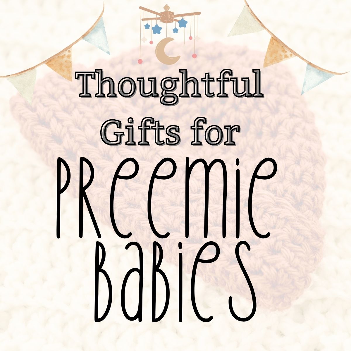 21 Thoughtful Newborn Gifts for a Preemie Baby & Parents