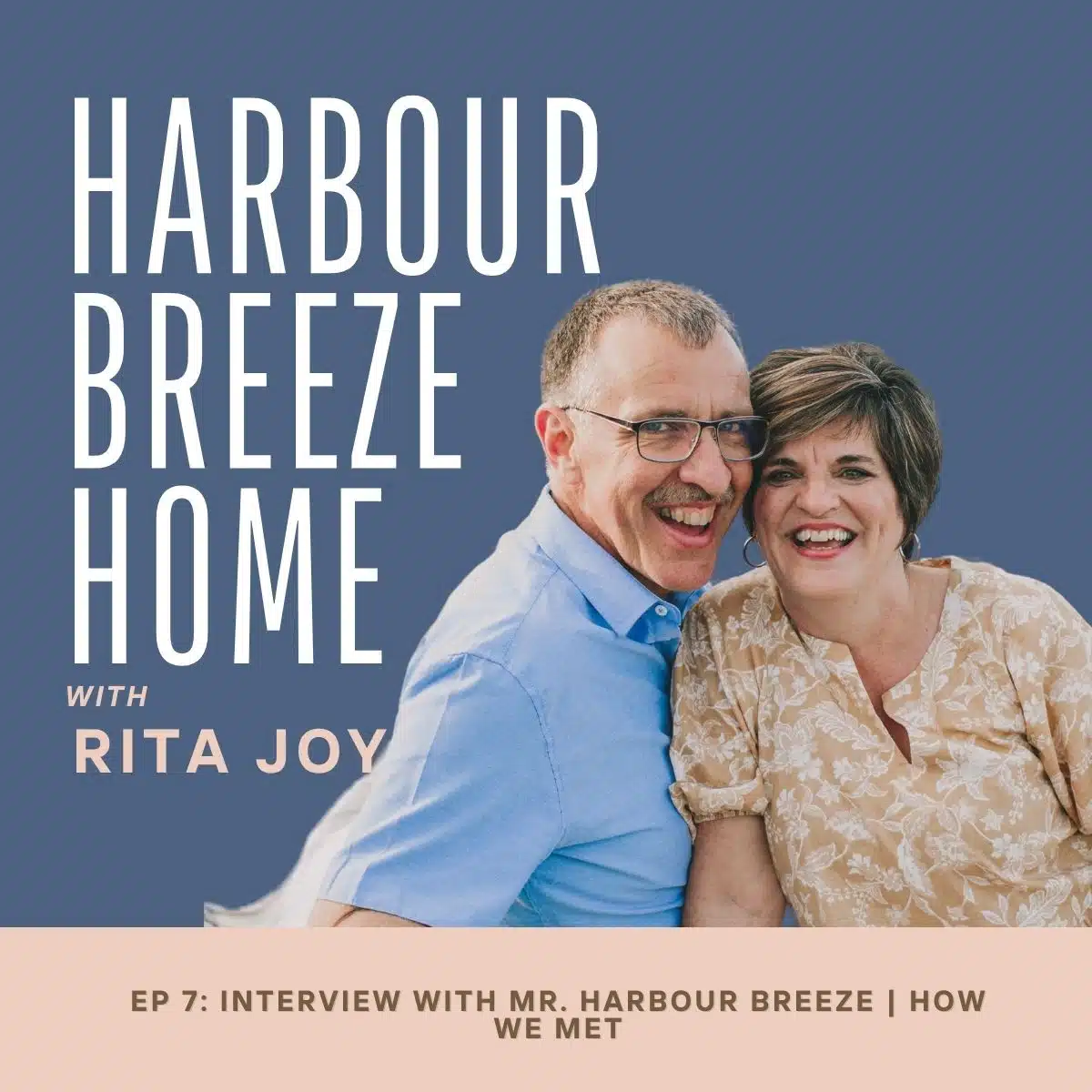 How We Met | An Interview with Mr. Harbour Breeze | Podcast Episode 7