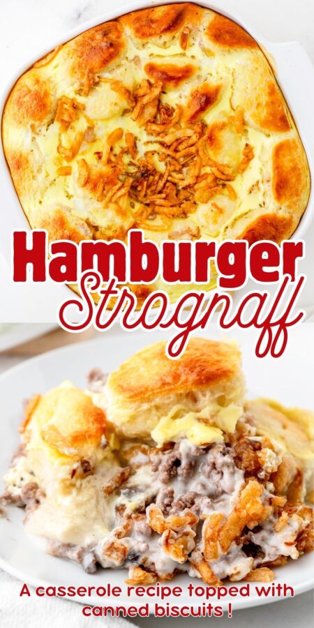 collage of hamburger casserole with canned biscuits with the text "Hamburger Storanaff - a casserole recipe topped with canned biscuits"