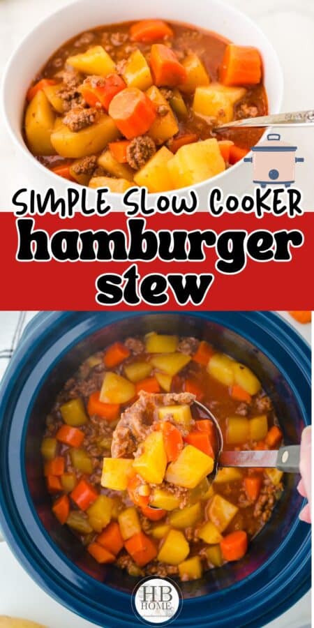 collage of hamburger stew - one picture is it being ladled out of a crock pot. The other picture is a bowl full of hamburger stew.